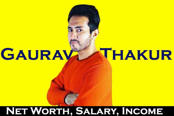 Gaurav Thakur Net Worth: Biography, Career, Family, Physical Appearances and Social Media