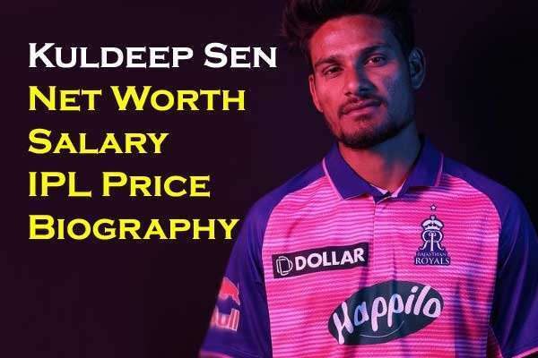 Kuldeep Sen Net Worth: IPL Salary, Price, Auction, Age, Height and Social Media