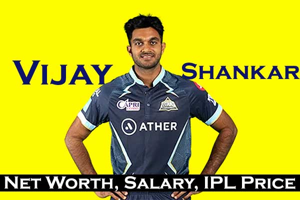 Vijay Shankar Net Worth 2023, IPL Salary IPL Price Wife Auction Bio
