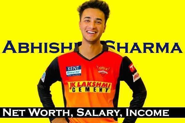 Abhishek Sharma Net Worth: IPL Salary, Age, Sister, Bio, Height, Physical Appearances and Social Media