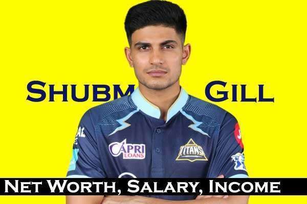 Shubman Gill Net Worth: IPL Salary, Wife, GF, Height, Bio, Age, Physical Appearances and Social Media