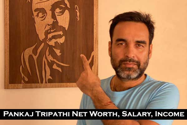 Pankaj Tripathi Net Worth 2023, Salary Income Daughter Wife