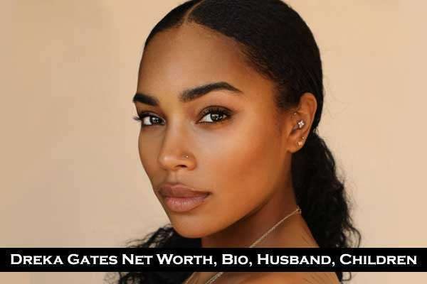 Dreka Gates Net Worth: Age, Real name, Husband, Wiki and Social Media
