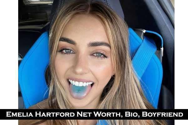 Emelia Hartford Net Worth: Biography, Career, Family, Physical Appearances and Social Media
