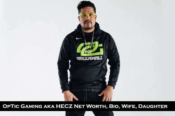 OpTic Gaming aka HECZ Net Worth 2023, Age Wife Kid family