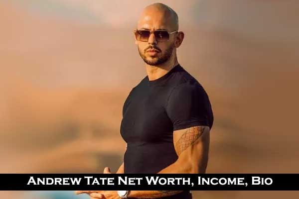 Andrew Tate Net Worth 2023, Income, Age, Wife, Girlfriend