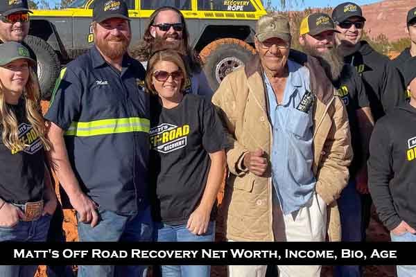 Matt’s Off Road Recovery wife 2023, Age, Net worth, Ed Bio