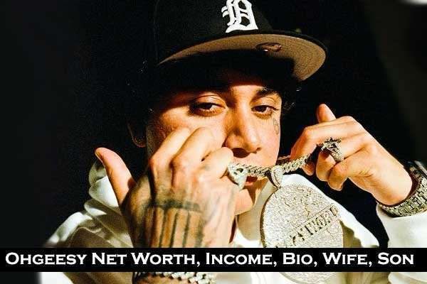 Ohgeesy age 2023, Net worth Wiki Real name Wife Son