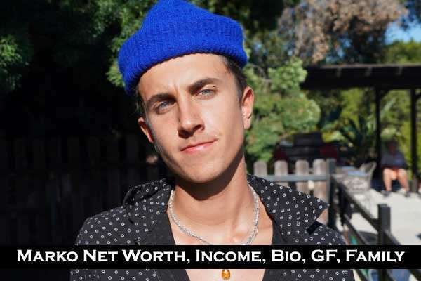 Marko Net Worth: Age, Real name, Height, GF, Family and Social Media