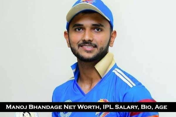 Manoj Bhandage Net worth: Age, IPL Salary, Auction, Bio, Physical Appearances and Social Media