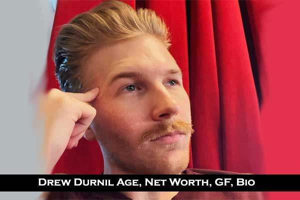 Drew Durnil Age 2023, Net worth Wife Height GF Bio Wiki