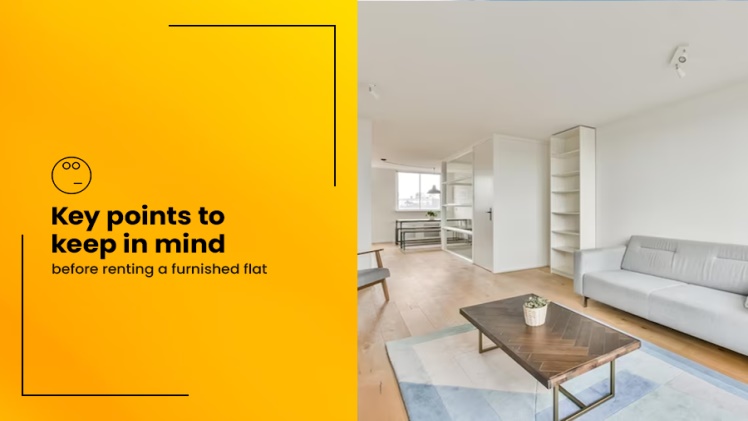 You are currently viewing Key points to keep in mind before renting a furnished flat