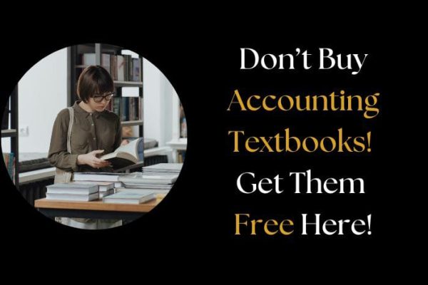 Don’t Buy Accounting Textbooks! Get Them Free Here!