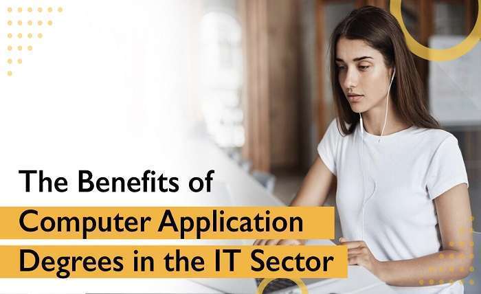 You are currently viewing The Benefits of Computer Application Degrees in the IT Sector