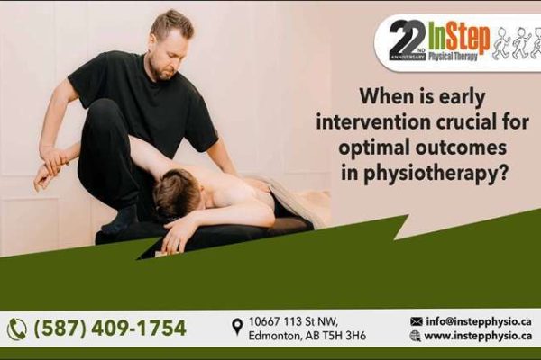 When is early intervention crucial for optimal outcomes in physiotherapy?