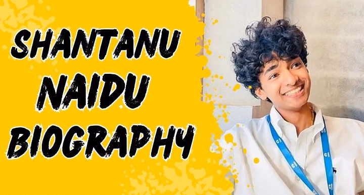 You are currently viewing Shantanu Naidu Net Worth: Age, Height, Weight, Wiki, Biography, Family and More